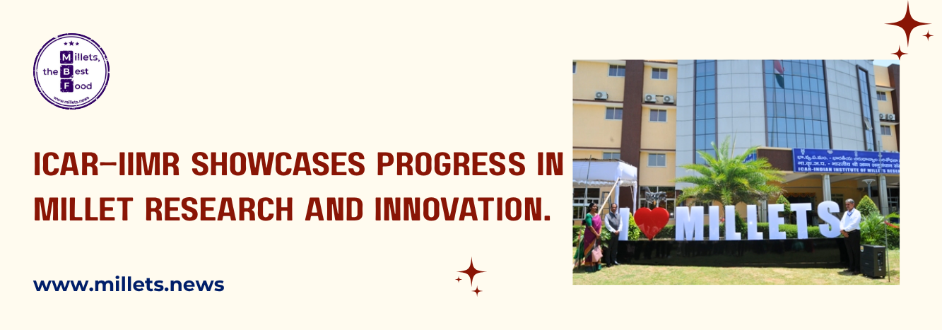 ICAR–IIMR Showcases Progress in Millet Research and Innovation