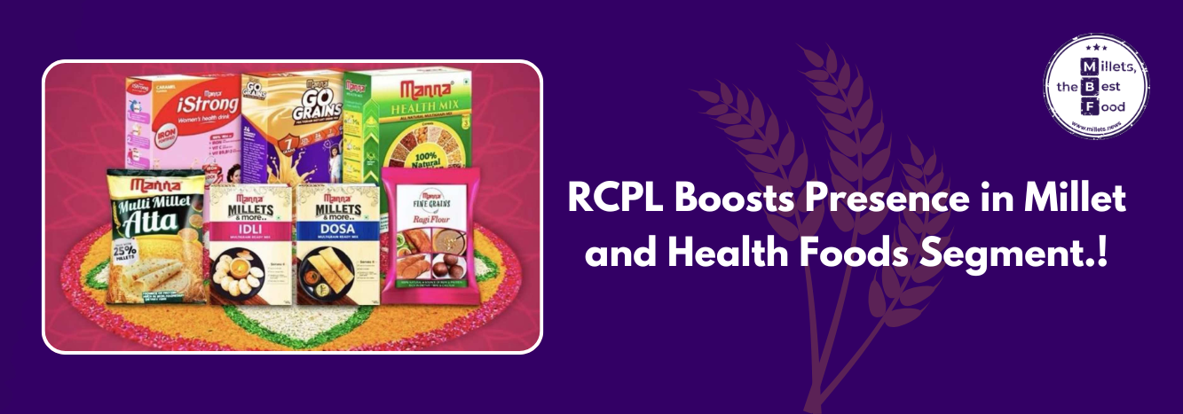 RCPL Boosts Presence in Millet and Health Foods Segment