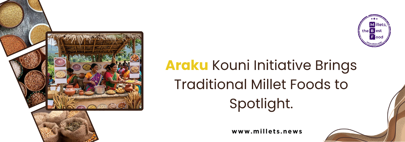Araku Kouni Initiative Brings Traditional Millet Foods to Spotlight
