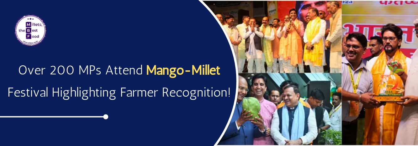 Over 200 MPs Attend Mango-Millet Festival Highlighting Farmer Recognition