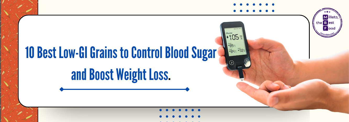 Top 10 Grains for Diabetes and Weight Loss by Pune Doctor